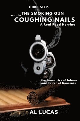 Al Lucas - Third Step, a Smoking Gun and Coughing Nails, a Real Read Herring, Häftad