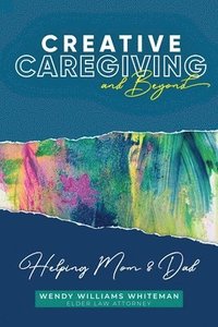 bokomslag Creative Caregiving and Beyond