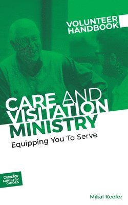 Care and Visitation Ministry Volunteer Handbook 1
