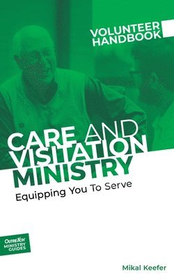 Care and Visitation Ministry Volunteer Handbook
