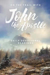 bokomslag On the Trail with John the Apostle