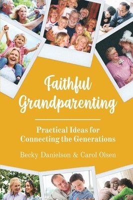 Becky Danielson, Carol Olsen - Faithful Grandparenting, Häftad. Tillgänglighet: Lägg i varukorg