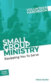 bokomslag Small Group Ministry Volunteer Handbook