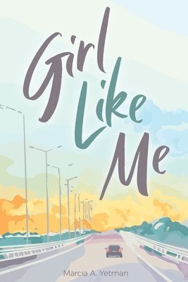 Marcia A Yetman - Girl Like Me, Häftad. Tillgänglighet: Lägg i varukorg