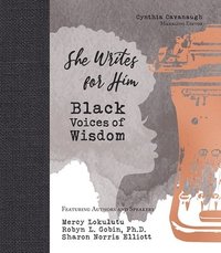 bokomslag She Writes for Him: Black Voices of Wisdom