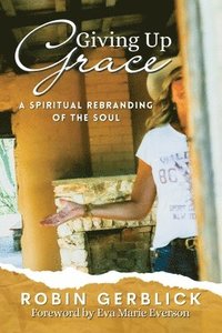 bokomslag Giving Up Grace