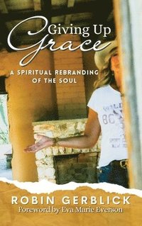 bokomslag Giving Up Grace