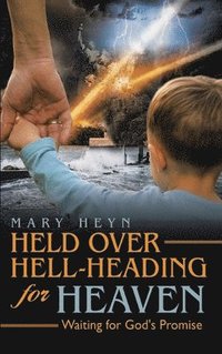 bokomslag Held Over Hell-Heading For Heaven