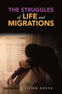 bokomslag The Struggles of Life and Migrations
