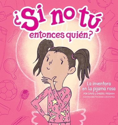 La inventora en la pijama rosa (The Inventor in the Pink Pajamas) (Spanish Hardcover) 1
