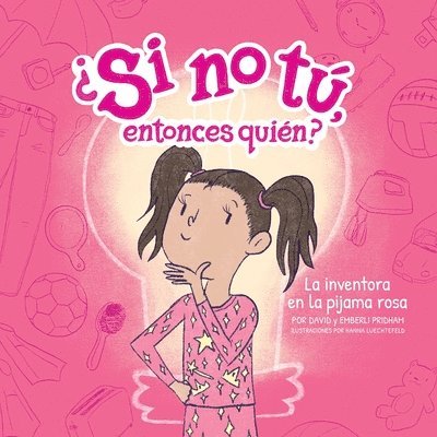 La inventora en la pijama rosa (The Inventor in the Pink Pajamas) (Spanish Softcover) 1