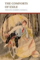 Trevor Cribben Merrill - Comforts of Exile, Häftad