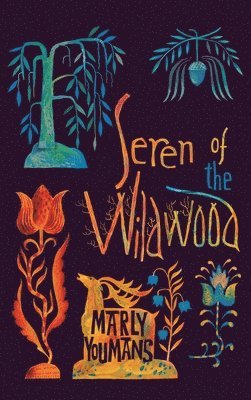 Marly Youmans - Seren of the Wildwood, Inbunden