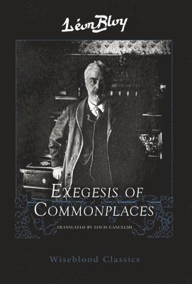 Leon Bloy - Exegesis of Commonplaces, Inbunden