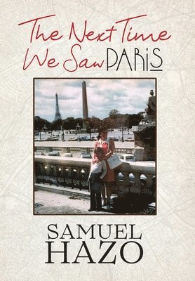 Samuel Hazo - Next Time We Saw Paris, Inbunden