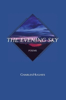 Charles Hughes - Evening Sky, Inbunden