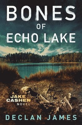 bokomslag Bones of Echo Lake