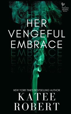 Her Vengeful Embrace 1