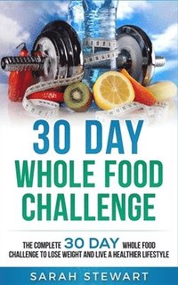 bokomslag 30 Day Whole Food Challenge