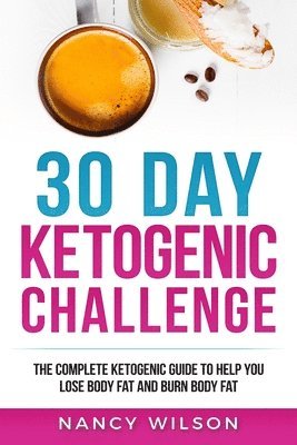 Nancy Wilson - 30 Day Ketogenic Challenge, Häftad