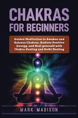 Mark Madison - Chakras for Beginners, Häftad