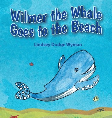 Wilmer the Whale Goes to the Beach 1