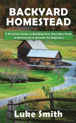 Backyard Homestead 1