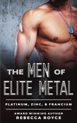 The Men of Elite Metal: Platinum, Zinc, & Francium