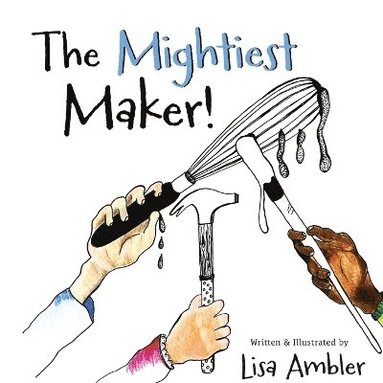 bokomslag Mightiest Maker
