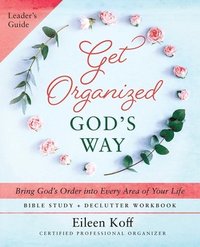 bokomslag Get Organized God's Way Leader's Guide