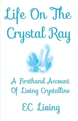 Life On The Crystal Ray 1