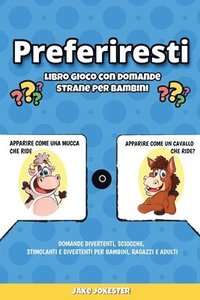 bokomslag Preferiresti libro gioco con domande strane per bambini