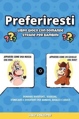Preferiresti libro gioco con domande strane per bambini