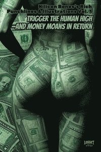 bokomslag Nilicon Bones's Rich Punchlines & Illustrations Vol. 1: Trigger the Human High-And Money Moans in Return
