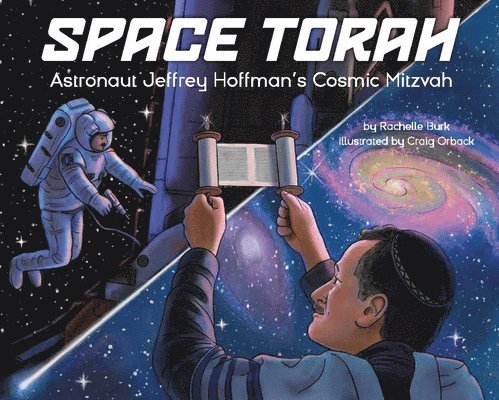 Space Torah: Astronaut Jeffrey Hoffman's Cosmic Mitzvah 1