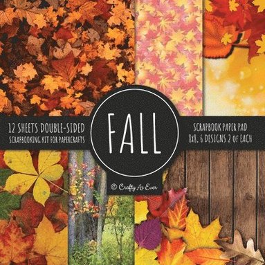 bokomslag Fall Scrapbook Paper Pad 8x8 Scrapbooking Kit for Papercrafts, Cardmaking, Printmaking, DIY Crafts, Nature Themed, Designs, Borders, Backgrounds, Patterns