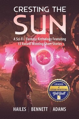 Brian C Hailes, Rick Bennett, Nicholas P Adams - Cresting the Sun, Häftad