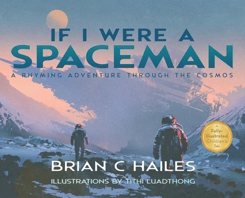 Brian C Hailes, Brian C. Hailes - If I Were a Spaceman, Inbunden
