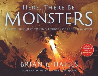 Brian C Hailes - Here, There Be Monsters, Häftad