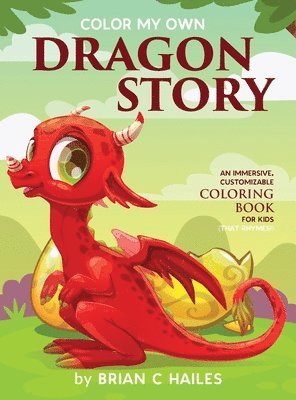 Brian C Hailes - Color My Own Dragon Story, Inbunden