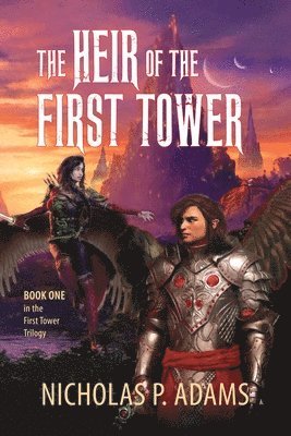 Nicholas P Adams - Heir of the First Tower, Häftad