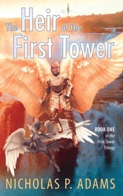 Nicholas P Adams - Heir of the First Tower, Inbunden
