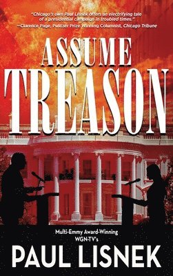 Paul Lisnek - Assume Treason, Inbunden. Tillgänglighet: Lägg i varukorg