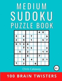 bokomslag Medium Sudoku Puzzle Book Volume 1: 100 Brain Twisters