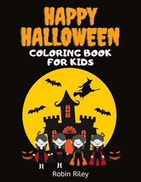bokomslag Happy Halloween Coloring Book for Kids: Spooky Fun Trick or Treat Coloring Pages with Witches Vampires Zombies Ghosts and More!