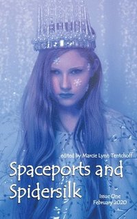 bokomslag Spaceports and Spidersilk Magazine