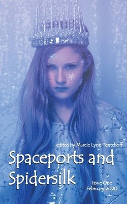 Spaceports and Spidersilk Magazine 1