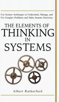 bokomslag The Elements of Thinking in Systems