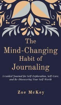 The Mind-Changing Habit of Journaling 1