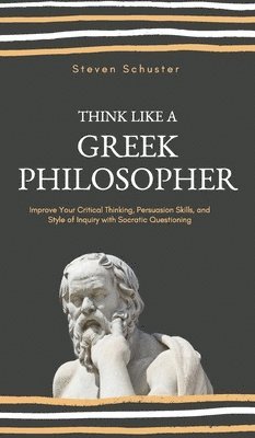 Think Like a Greek Philosopher 1